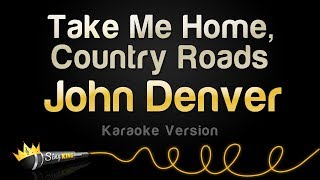 John Denver  Take Me Home Country Roads Karaoke Version [upl. by Ohcirej800]