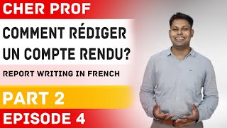 Comment rédiger un compte rendu Partie 2  Report Writing in French  Cher Prof  Episode 4 [upl. by Nich]