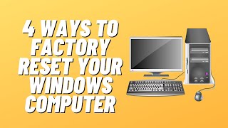 4 Ways to Factory Reset Your Windows Computer [upl. by Britney40]