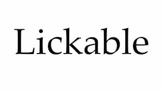 How to Pronounce Lickable [upl. by Anavi747]