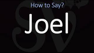 How to Pronounce Joel CORRECTLY [upl. by Fiore]