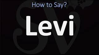 How to Pronounce Levi CORRECTLY [upl. by Sosthenna]