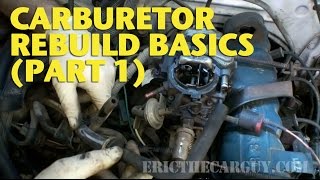 Carburetor Rebuild Basics Part 1 EricTheCarGuy [upl. by Lance871]