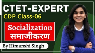 CTET Expert Series  Socialisation Process  Class06  CDP by Himanshi Singh [upl. by Eladnyl]