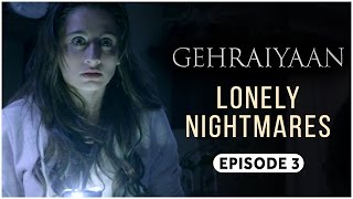 Gehraiyaan  Episode 3  Lonely Nightmares  Sanjeeda Sheikh  A Web Series By Vikram Bhatt [upl. by Pollak]