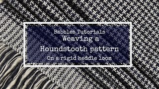 How to Weave a Houndstooth Scarf on a Rigid Heddle Loom [upl. by Naida637]