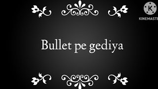 bullet pe gediya lyrical video [upl. by Leitman]