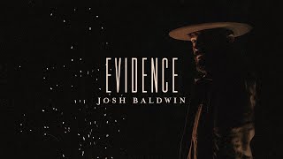 Evidence  Josh Baldwin  Evidence [upl. by Adams]