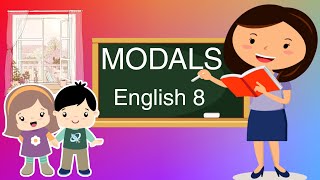 ENGLISH 8  MODALS  WHAT ARE MODAL VERBS [upl. by Naek178]