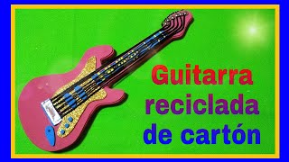 Guitarra reciclada de cartón 🎸🎼🎶 [upl. by Efthim763]