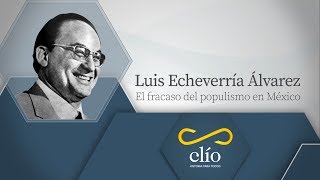 Luis Echeverría Álvarez el fracaso del populismo en México [upl. by Rosella]