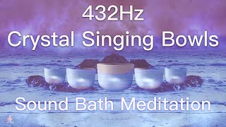 432Hz Crystal Singing Bowls Sound Bath  Relaxing Waves  Deep Healing Meditation Music [upl. by Harbour]