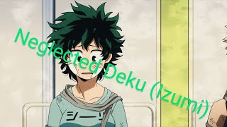 Neglected Deku Izumi Part 1 Remastered Izuku x Izumi [upl. by Ennovehc]