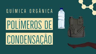 Polímeros de Condensação  Química Orgânica [upl. by Gnod18]