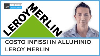 costo infissi in alluminio leroy merlin [upl. by Nevad]