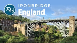 Ironbridge England Birthplace of the Industrial Revolution  Rick Steves’ Europe Travel Guide [upl. by Rogerio]