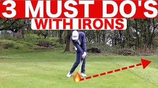 3 MUST DOS TO HIT BETTER IRON SHOTS  SIMPLE GOLF TIPS [upl. by Halilak]