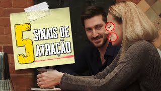 5 Sinais de Atração Linguagem Corporal da Sedução  Metaforando [upl. by Liam]