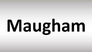 How to Pronounce Maugham [upl. by Ahsiadal]