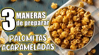 3 maneras de hacer PALOMITAS ACARAMELADAS [upl. by Assena]