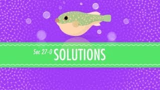 Solutions Crash Course Chemistry 27 [upl. by Jasun182]