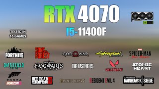 RTX 4070  I5 11400F  Test in 16 Games  RTX 4070 Gaming [upl. by Eimma]