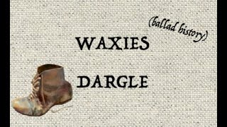 WAXIES DARGLE ballad history [upl. by Corissa]