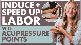 INDUCE LABOR or SPEED UP LABOR with ACUPRESSURE  Relieving Pain During Labor NATURALLY [upl. by Suzzy636]