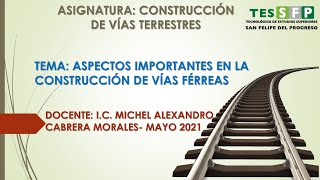 ASPECTOS IMPORTANTES EN LA CONSTRUCCIÓN DE VÍAS FÉRREAS [upl. by Kcirb762]