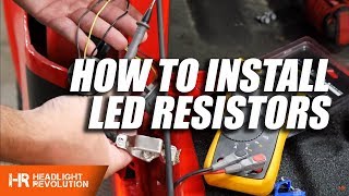 How To Install LED Resistors  Everything You Need To Know  Headlight Revolution [upl. by Tanitansy]