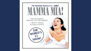 Mamma Mia Remastered 1999  From The Musical quotMamma Miaquot [upl. by Atteiram884]