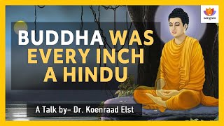 Buddha was every inch a Hindu  Dr Koenraad Elst [upl. by Farra]