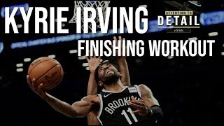 FULL Kyrie Irving Finishing Workout 🔬  AttentionToDetail [upl. by Mollie]