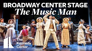 Broadway Center Stage The Music Man  The Kennedy Center [upl. by Carli]