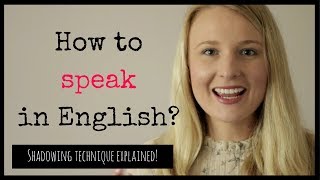 How to speak in English Shadowing Technique Explained [upl. by Baldwin579]