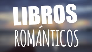 Los 10 mejores LIBROS ROMÁNTICOS [upl. by Moretta]