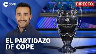 🔴 ¡VUELVE LA CHAMPIONS LEAGUE I El Partidazo COPE con Juanma Castaño [upl. by Aiuqet481]