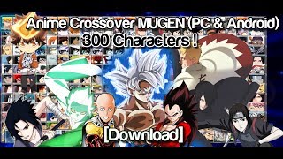 Anime MUGEN 300 Characters PC amp Android DOWNLOAD [upl. by Kirkpatrick]