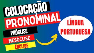 COLOCAÇÃO PRONOMINAL  Próclise Mesóclise e Ênclise  LÍNGUA PORTUGUESA [upl. by Petras514]