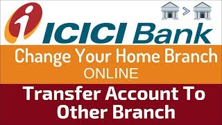 ICICI Bank Account Transfer To Other Branch Online  Change Branch Online [upl. by Kathlene146]