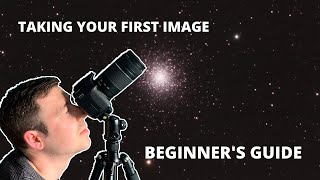 Astrophotography for Beginners  Taking your First Image [upl. by Otrepur]