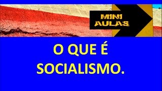 O que é Socialismo  O quotSocialismoquot [upl. by Nodyarb]