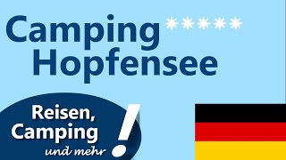 Camping Hopfensee Hopfen am See Füssen Ostallgäu  Vorstellung  Campingplatzbericht [upl. by Thoma783]