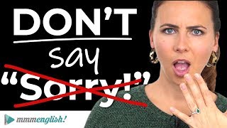 DONT SAY quotSORRYquot  Better English vocabulary  How to Apologise [upl. by Esilehs91]