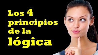 4 principios del pensamiento lógico  Principios de la Lógica [upl. by Abelard745]