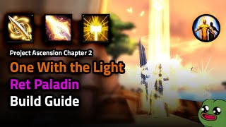 One With the Light Ret Paladin Build Guide  Season 8 C2  Project Ascension [upl. by Beker442]