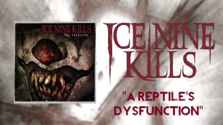 Ice Nine Kills  A Reptiles Dysfunction Official Audio [upl. by Semadar]