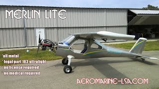 Flying the Merlin Lite Part 103 Legal All Metal Ultralight Aircraft Aeromarine LSA [upl. by Annawit]