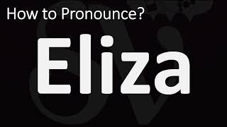 How to Pronounce Eliza CORRECTLY [upl. by Madra]