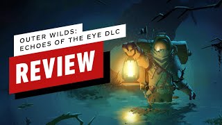 Outer Wilds Echoes of the Eye DLC Review [upl. by Sonnie]